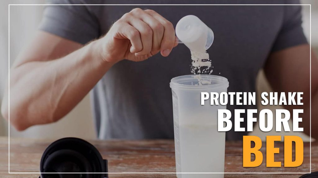 The Benefits of Having a Protein Shake Before Bed